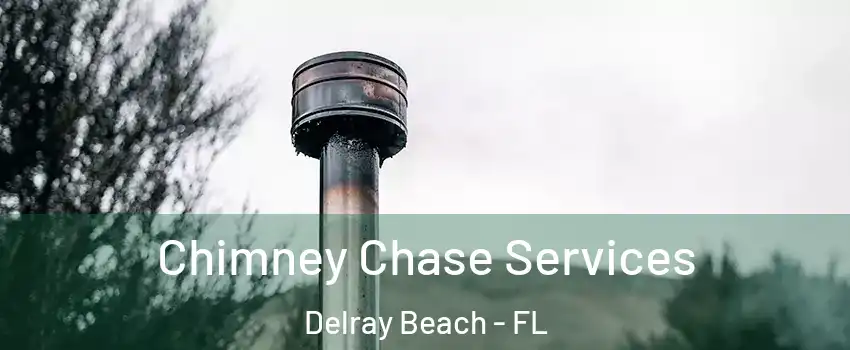  Chimney Chase Services Delray Beach - FL