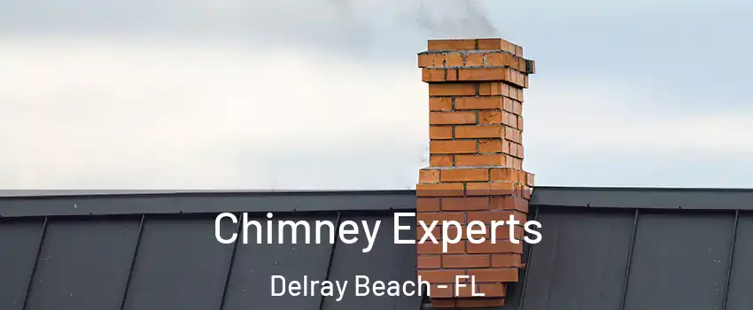 Chimney Experts Delray Beach - FL