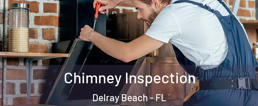  Chimney Inspection Delray Beach - FL