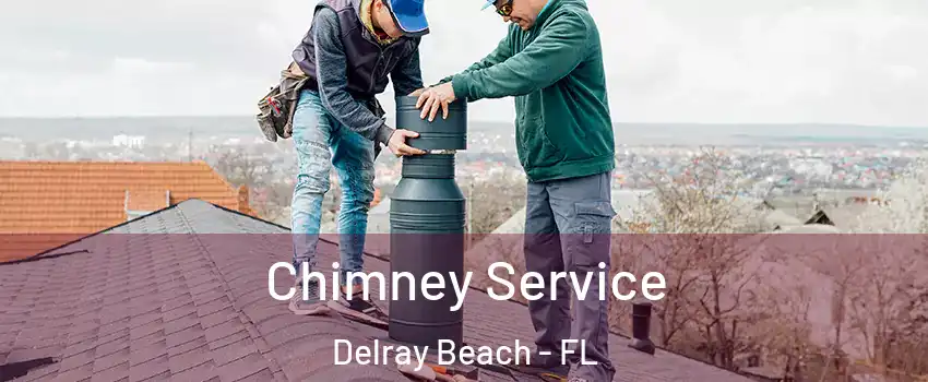 Chimney Service Delray Beach - FL