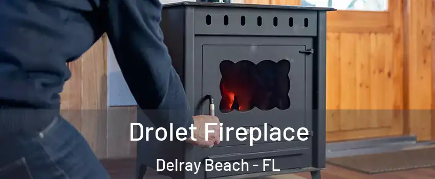  Drolet Fireplace Delray Beach - FL