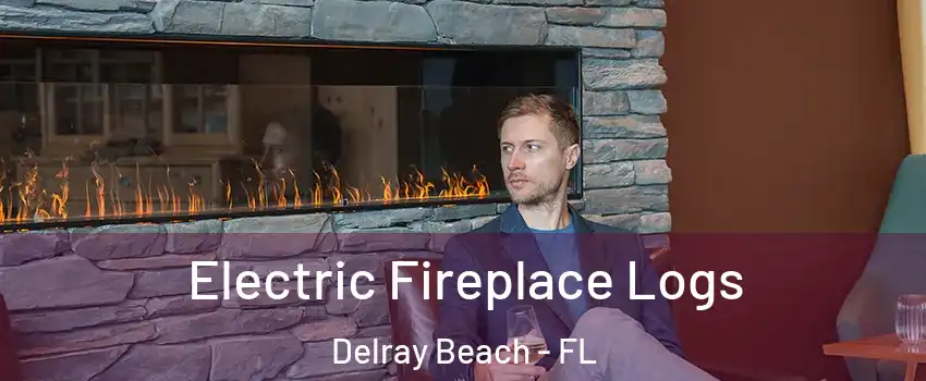  Electric Fireplace Logs Delray Beach - FL