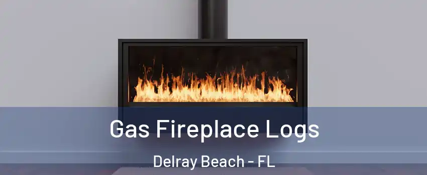  Gas Fireplace Logs Delray Beach - FL