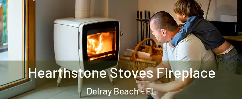  Hearthstone Stoves Fireplace Delray Beach - FL