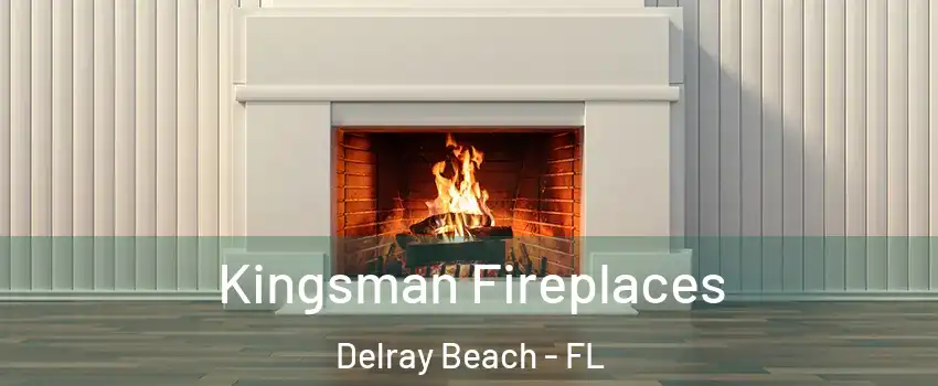 Kingsman Fireplaces Delray Beach - FL