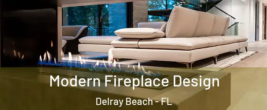  Modern Fireplace Design Delray Beach - FL