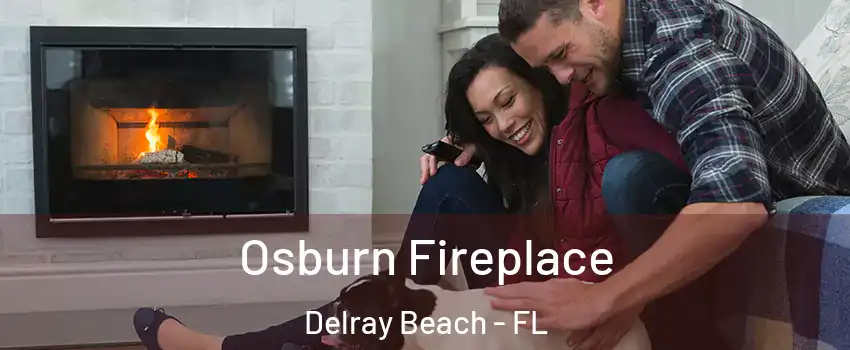  Osburn Fireplace Delray Beach - FL