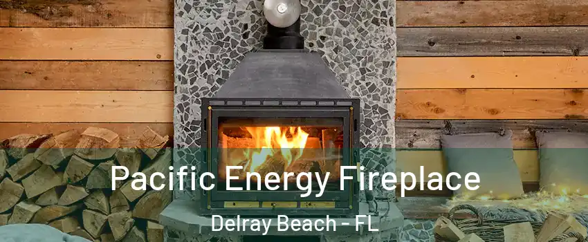  Pacific Energy Fireplace Delray Beach - FL
