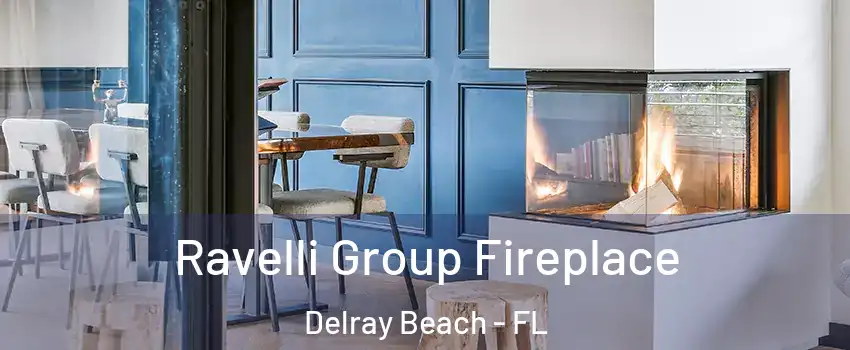  Ravelli Group Fireplace Delray Beach - FL