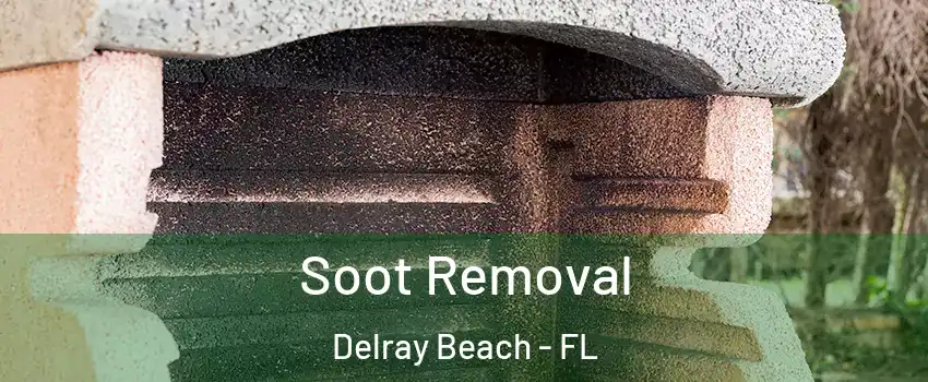  Soot Removal Delray Beach - FL