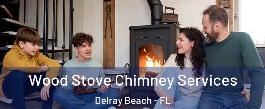  Wood Stove Chimney Services Delray Beach - FL